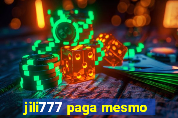 jili777 paga mesmo